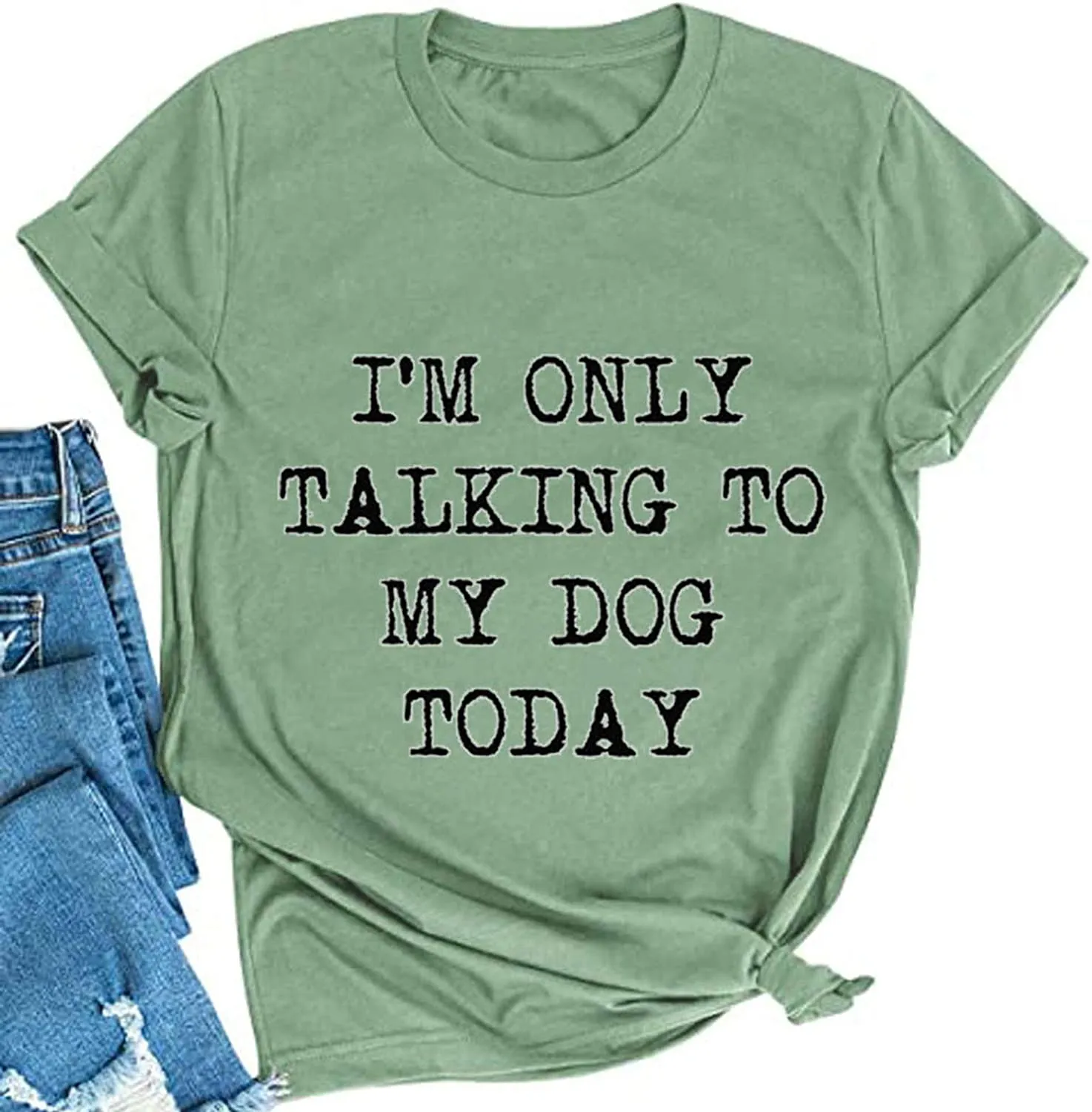Women I'm Only Talking to My Dog Today T-Shirt Dog Lover Shirt